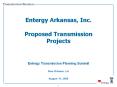 Entergy Arkansas, Inc. Proposed Transmission Projects PowerPoint PPT Presentation