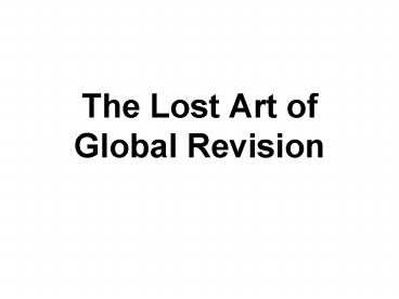 The Lost Art of Global Revision