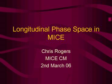 Longitudinal Phase Space in MICE