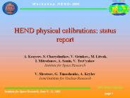 HEND physical calibrations: status  report