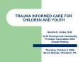 TRAUMA INFORMED CARE FOR CHILDREN AND YOUTH PowerPoint PPT Presentation
