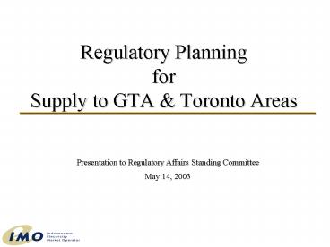 Regulatory Planning for Supply to GTA