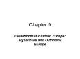 Civilization in Eastern Europe: Byzantium and Orthodox Europe PowerPoint PPT Presentation