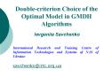 Double-criterion Choice of the Optimal Model in GMDH Algorithms   Ievgeniia Savchenko PowerPoint PPT Presentation