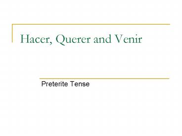 Hacer, Querer and Venir