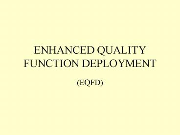 ENHANCED QUALITY FUNCTION DEPLOYMENT