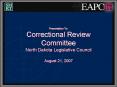 Presentation To: Correctional Review Committee North Dakota Legislative Council PowerPoint PPT Presentation