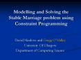 Modelling and Solving the Stable Marriage problem using Constraint Programming PowerPoint PPT Presentation