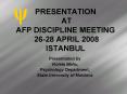 PRESENTATION AT AFP DISCIPLINE MEETING 2628 APRIL 2008 ISTANBUL PowerPoint PPT Presentation
