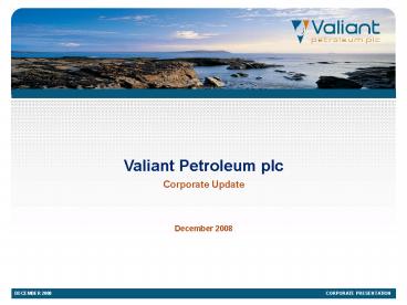 Valiant Petroleum plc