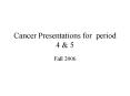 Cancer Presentations for period 4 PowerPoint PPT Presentation