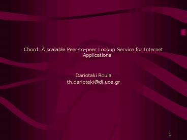 Chord: A scalable Peertopeer Lookup Service for Internet Applications