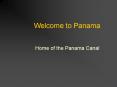 Welcome to Panama PowerPoint PPT Presentation