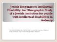 Jewish Responses to Intellectual Disability: An Ethnographic Study of a Jewish institution for peopl PowerPoint PPT Presentation