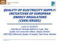 QUALITY OF ELECTRICITY SUPPLY: INITIATIVES OF EUROPEAN ENERGY REGULATORS CEERERGEG PowerPoint PPT Presentation