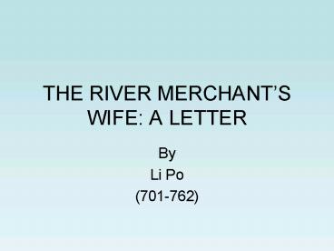 THE RIVER MERCHANTS WIFE: A LETTER