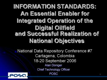 INFORMATION STANDARDS: An Essential Enabler for Integrated Operation of the Digital Oilfield