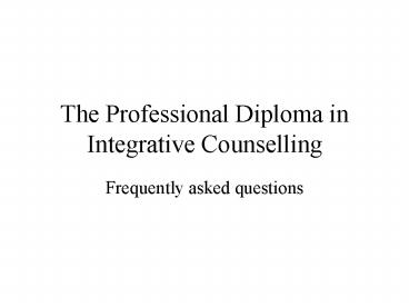 The Professional Diploma in Integrative Counselling