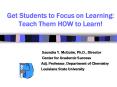 Get Students to Focus on Learning: Teach Them HOW to Learn PowerPoint PPT Presentation