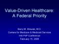 Value-Driven Healthcare: A Federal Priority PowerPoint PPT Presentation