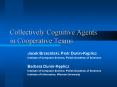 Collectively Cognitive Agents in Cooperative Teams PowerPoint PPT Presentation