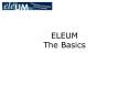 ELEUM The Basics PowerPoint PPT Presentation