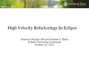 High Velocity Refactorings In Eclipse