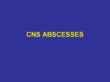CNS ABSCESSES