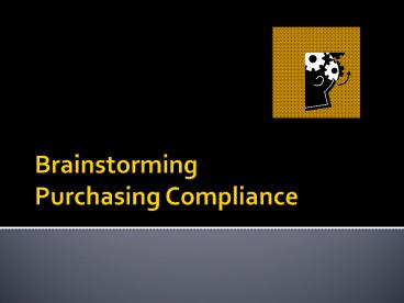 Brainstorming Purchasing Compliance