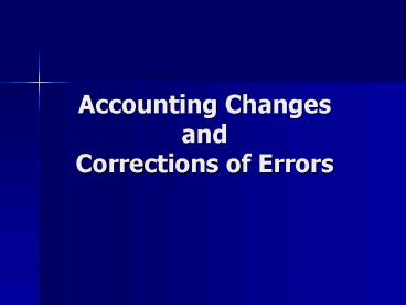 Accounting Changes and Corrections of Errors