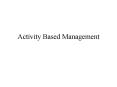 Activity Based Management PowerPoint PPT Presentation