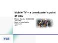 Mobile TV a broadcasters point of view PowerPoint PPT Presentation