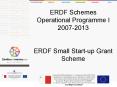 ERDF Schemes Operational Programme I 2007-2013  ERDF Small Start-up Grant Scheme PowerPoint PPT Presentation