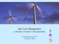 Life Cycle Management a Business Guide to Sustainability Training Session 4 of 4 November 2006 PowerPoint PPT Presentation