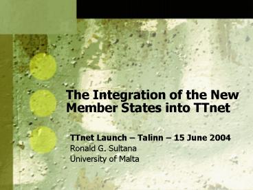 The Integration of the New Member States into TTnet