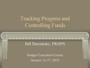 Tracking Progress and Controlling Funds
