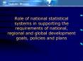 Role of national statistical systems in supporting the requirements of national, regional and global PowerPoint PPT Presentation