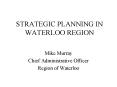 STRATEGIC PLANNING IN WATERLOO REGION PowerPoint PPT Presentation