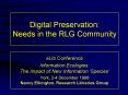 Digital Preservation: Needs in the RLG Community PowerPoint PPT Presentation