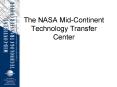 The NASA MidContinent Technology Transfer Center PowerPoint PPT Presentation