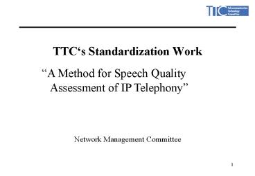 TTCs Standardization Work