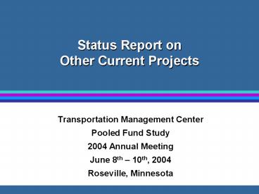 Status Report on Other Current Projects