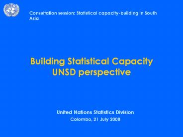 Building Statistical Capacity UNSD perspective