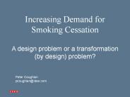 Increasing Demand for Smoking Cessation