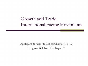 Growth and Trade, International Factor Movements