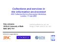 Collections%20and%20services%20in%20the%20information%20environment%20JISC%20Collection/Service%20Description%20Workshop,%20London,%2011%20July%202002 PowerPoint PPT Presentation