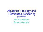 Algebraic Topology and Distributed Computing part three