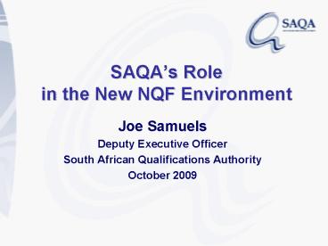 SAQAs Role in the New NQF Environment