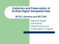Collection and Preservation of AtRisk Digital Geospatial Data NCSU Libraries and NCCGIA PowerPoint PPT Presentation