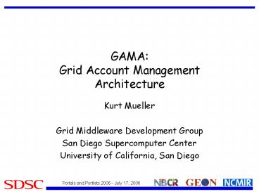 GAMA: Grid Account Management Architecture